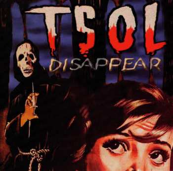 Album T.S.O.L.: Disappear