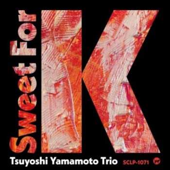 LP Tsuyoshi Yamamoto Trio: Sweet For K LTD 655265