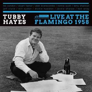 CD Tubby Hayes: Live At The Flamingo 1958  581740