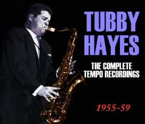 Album Tubby Hayes: The Complete Tempo Recordings 1955 - 1959