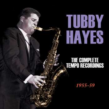 6CD Tubby Hayes: The Complete Tempo Recordings 1955 - 1959 563375