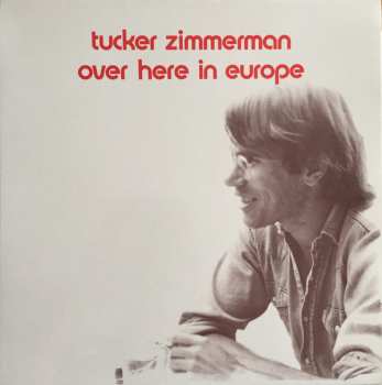 Tucker Zimmerman: Over Here In Europe