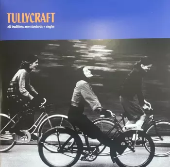 Tullycraft: Old Traditions, New Standards + Singles