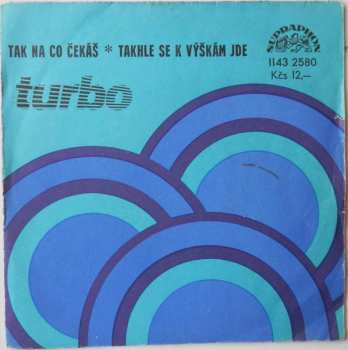 Album Turbo: Tak Na Co Čekáš ✻ Takhle Se K Výškám Jde