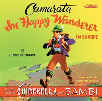 The Happy Wanderer in Europe plus music of Cinderella & Bambi