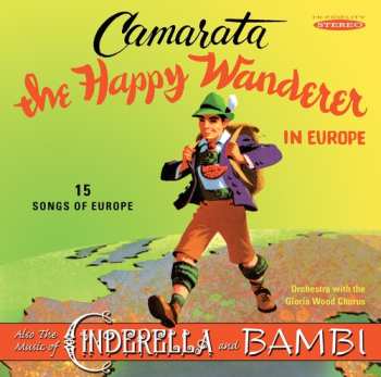 CD Tutti Camarata: The Happy Wanderer in Europe plus music of Cinderella & Bambi 650448