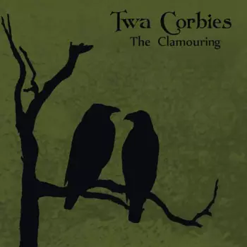 Twa Corbies: The Clamouring