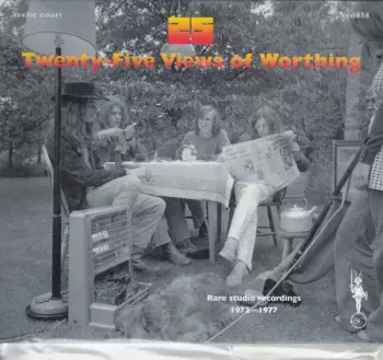 Twenty Five Views Of Worthing: Rare Studio Recordings 1972 - 1977