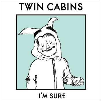 Album Twin Cabins: I'm Sure