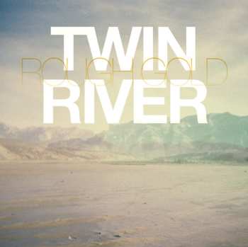 Album Twin River: Rough Gold