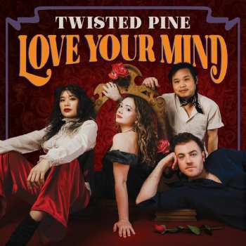 Album Twisted Pine: Love Your Mind