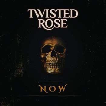 Album Twisted Rose: Now