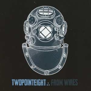 Album Twopointeight: From Wires