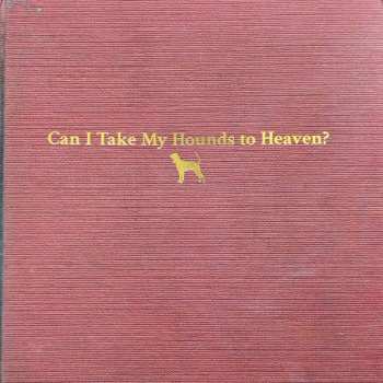 3LP Tyler Childers: Can I Take My Hounds To Heaven? 589171