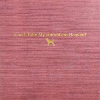 3LP Tyler Childers: Can I Take My Hounds To Heaven? 589171