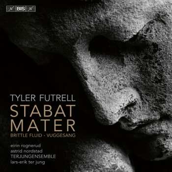 Album Tyler Futrell: Stabat Mater Für Soli,streicher,cembalo