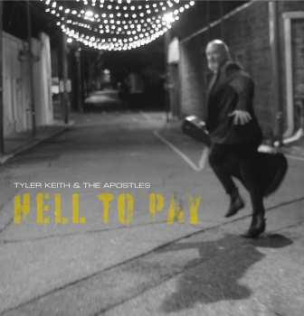 Album Tyler Keith & The Apostles: Hell To Pay