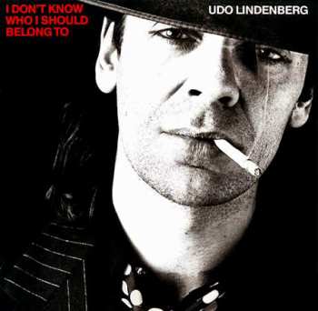 Album Udo Lindenberg: I Don't Know Who I Should Belong To