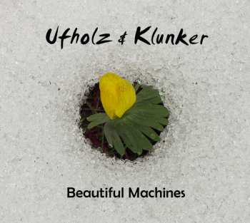 Album Ufholz & Klunker: Beautiful Machines