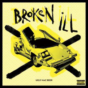 Album Ugly Mac Beer: Broken Ill