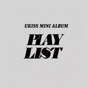 Ukiss: Play List