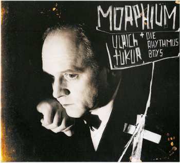 Album Ulrich Tukur & Die Rhythmus Boys: Morphium