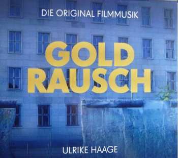 Album Ulrike Haage: Goldrausch: Die Original Filmmusik