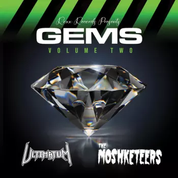 Ultimatum / Moshketeers: Gems Volume Two