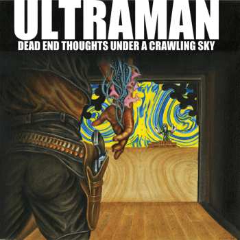 LP Ultraman: Dead End Thoughts Under A Crawling Sky 595160