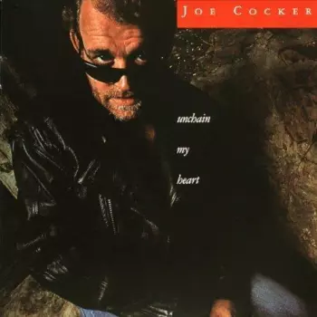 Joe Cocker: Unchain My Heart