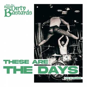 Album Uncle Bard & The Dirty Bastards: These Are The Days