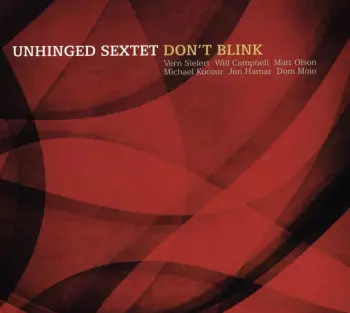 Unhinged Sextet: Don't Blink