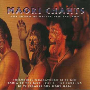 Album Unknown Artist: Maori Chants The Sound Of Native New Zealand