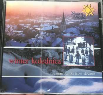 Album Unknown Artist: Winter Kolednica - Seasonal Carols From Slovenia