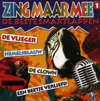 Album Unknown Artist: Zing Maar Mee - De Beste Smartlappen Vol.1