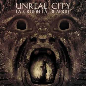 CD Unreal City: La Crudeltà Di Aprile 624584