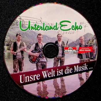 CD Unterland Echo: Unsre Welt Ist Die Musik 563011