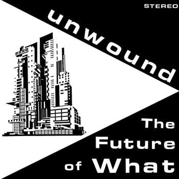 LP Unwound: The Future Of What 553974