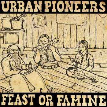 Urban Pioneers: Feast Or Famine