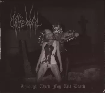 Urgehal: Through Thick Fog Till Death