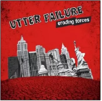 Utter Failure: Eroding Forces