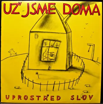 Už Jsme Doma: Uprostřed Slov