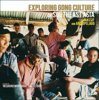 Album Various: Exploring Gong Culture In South East Asia