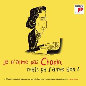 Album Various: Je N'aime Pas Chopin, Mais ça J'aime Bien !