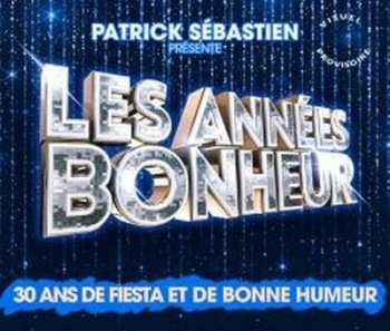 Album Various: Les Annees Bonheur, Patrick Sebastien Presente...