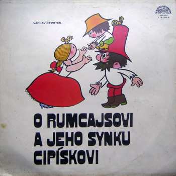 LP Václav Čtvrtek: O Rumcajsovi A Jeho Synku Cipískovi (72 2 - STEREO - MODRÝ ŠTÍTEK) 43850