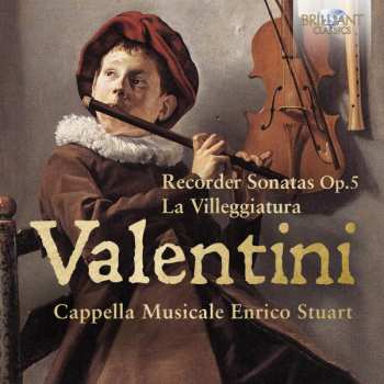 Album Roberto Valentini: Recorder Sonatas Op.5, La Villeggiature