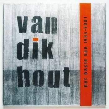 2LP Van Dik Hout: Het Beste Van 1994 - 2001 LTD | NUM | CLR 15994