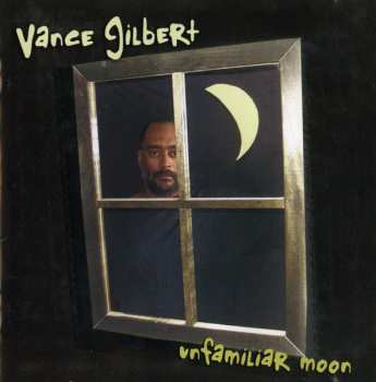 Album Vance Gilbert: Unfamiliar Moon