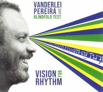 Vanderlei Pereira: Vision For Rhythm